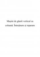Atestat Mașini de găurit vertical cu coloană. Întreținere și reparare - imaginea2